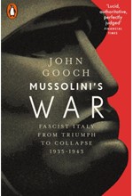 MUSSOLINI'S WAR : FASCIST ITALY FROM TRIUMPH TO COLLAPSE, 1935-1943