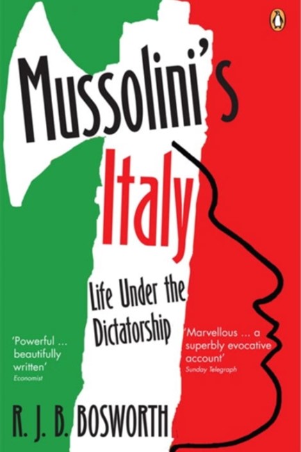 MUSSOLINI'S ITALY : LIFE UNDER THE DICTATORSHIP, 1915-1945