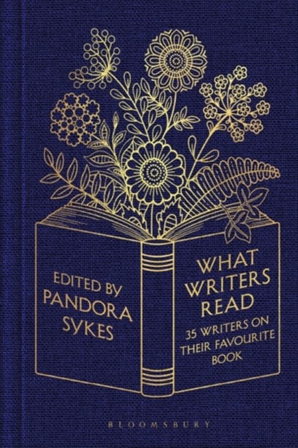 WHAT WRITERS READ : 35 WRITERS ON THEIR FAVOURITE BOOK