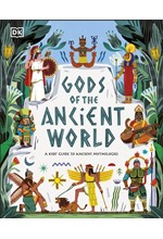 GODS OF THE ANCIENT WORLD : A KIDS' GUIDE TO ANCIENT MYTHOLOGIES