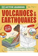 VOLCANOES AND EARTHQUAKES : OVER 100 BRAIN-BOOSTING ACTIVITIES THAT MAKE LEARNING EASY AND FUN