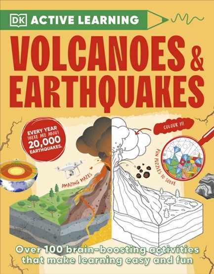 VOLCANOES AND EARTHQUAKES : OVER 100 BRAIN-BOOSTING ACTIVITIES THAT MAKE LEARNING EASY AND FUN