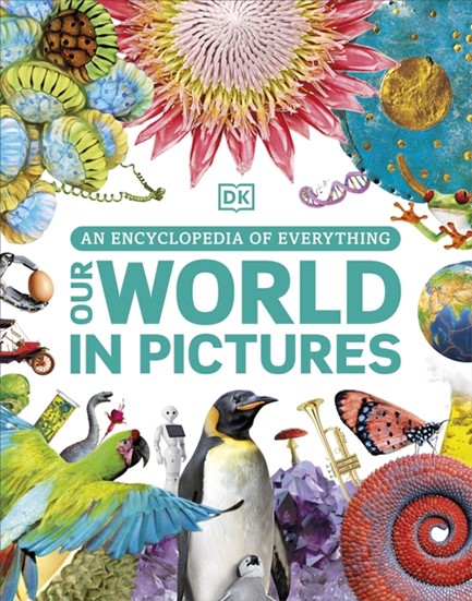 OUR WORLD IN PICTURES : AN ENCYCLOPEDIA OF EVERYTHING