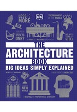 THE ARCHITECTURE BOOK : BIG IDEAS SIMPLY EXPLAINED