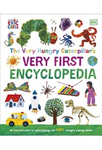 THE VERY HUNGRY CATERPILLAR'S VERY FIRST ENCYCLOPEDIA : AN INTRODUCTION TO EVERYTHING, FOR VERY HUNG