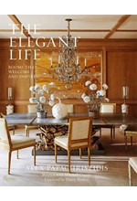 THE ELEGANT LIFE : INTERIORS TO ENJOY WITH FAMILY AND FRIENDS