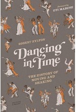 DANCING IN TIME : THE HISTORY OF MOVING AND SHAKING