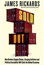 SOLD OUT : HOW BROKEN SUPPLY CHAINS, SURGING INFLATION AND POLITICAL INSTABILITY WILL SINK THE GLOBA