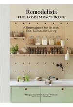 REMODELISTA: THE LOW-IMPACT HOME : A SOURCEBOOK FOR STYLISH, ECO-CONSCIOUS LIVING