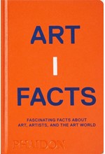 ARTIFACTS : FASCINATING FACTS ABOUT ART, ARTISTS, AND THE ART WORLD