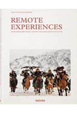 REMOTE EXPERIENCES. EXTRAORDINARY TRAVEL ADVENTURES FROM NORTH TO SOUTH