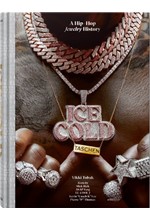 ICE COLD. A HIP-HOP JEWELRY HISTORY