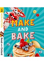 READ WITH OXFORD 2-NON-FICTION: MAKE AND BAKE!