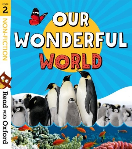 READ WITH OXFORD 2-NON-FICTION: OUR WONDERFUL WORLD