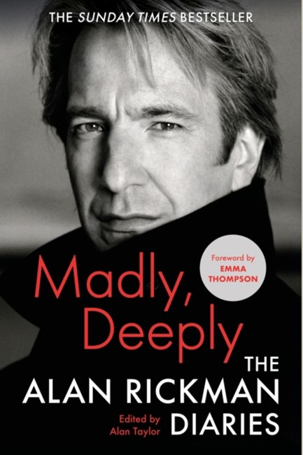 MADLY, DEEPLY : THE ALAN RICKMAN DIARIES