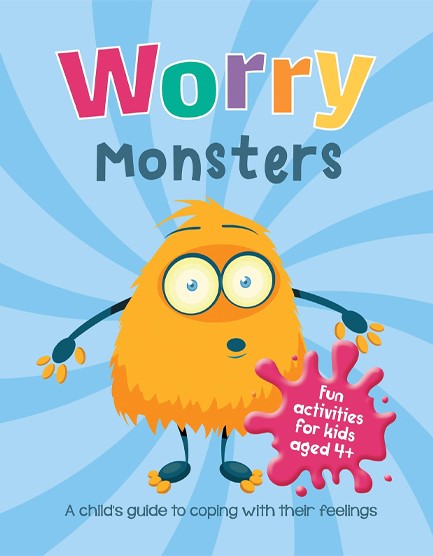 WORRY MONSTERS : A CHILD'S GUIDE TO COPING WITH THEIR FEELINGS