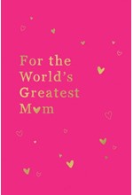 FOR THE WORLD'S GREATEST MUM