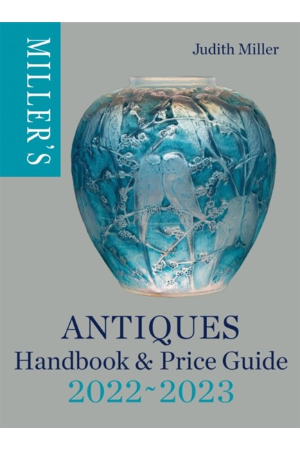 MILLER'S ANTIQUES HANDBOOK AND PRICE GUIDE 2022-2023