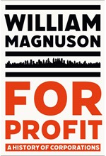 FOR PROFIT : A HISTORY OF CORPORATIONS