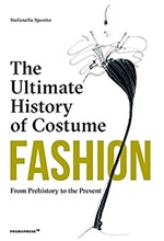 FASHION: THE ULTIMATE HISTORY OF COSTUME: FROM PREHISTORY TO THE PRESENT DAY