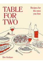 TABLE FOR TWO : RECIPES FOR THE ONES YOU LOVE