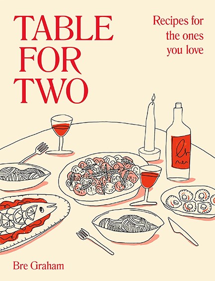 TABLE FOR TWO : RECIPES FOR THE ONES YOU LOVE