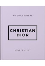 THE LITTLE GUIDE TO CHRISTIAN DIOR