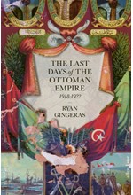 THE LAST DAYS OF THE OTTOMAN EMPIRE