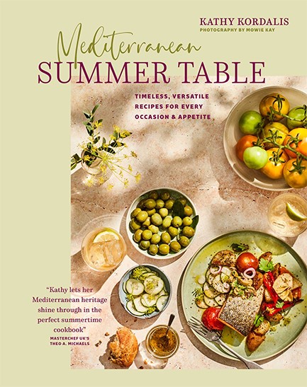 MEDITERRANEAN SUMMER TABLE : TIMELESS, VERSATILE RECIPES FOR EVERY OCCASION & APPETITE