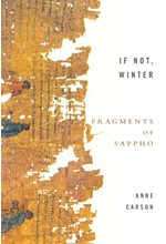 IF NOT,WINTER FRAGMENTS OF SAPPHO