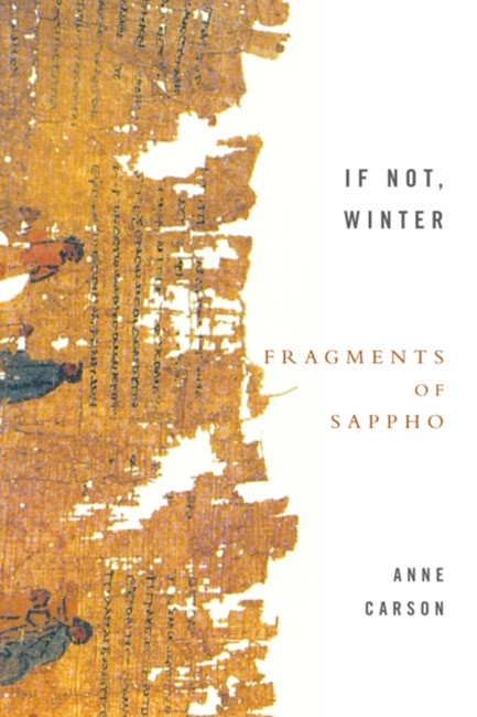 IF NOT,WINTER FRAGMENTS OF SAPPHO