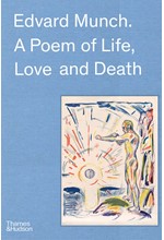 EDVARD MUNCH: A POEM OF LIFE,LOVE AND DEATH