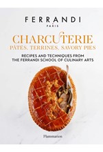 CHARCUTERIE: PATES, TERRINES, SAVORY PIES : RECIPES AND TECHNIQUES FROM THE FERRANDI SCHOOL OF CULIN