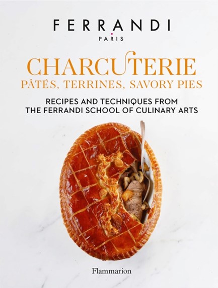 CHARCUTERIE: PATES, TERRINES, SAVORY PIES : RECIPES AND TECHNIQUES FROM THE FERRANDI SCHOOL OF CULIN