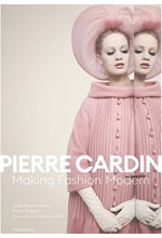 PIERRE CARDIN : MAKING FASHION MODERN