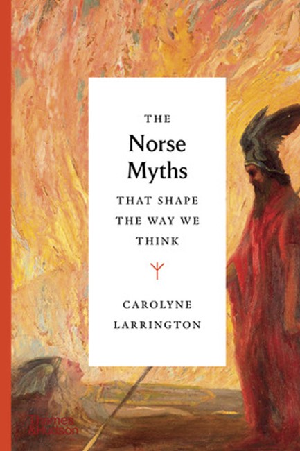 THE NORSE MYTHS THAT SHAPE THE WAY WE THINK