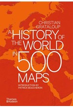 A HISTORY OF THE WORLD IN 500 MAPS