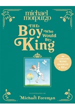 THE BOY WHO WOULD BE KING