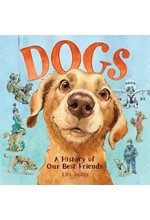 DOGS : A HISTORY OF OUR BEST FRIENDS