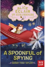 ALICE ECLAIR, SPY EXTRAORDINAIRE! A SPOONFUL OF SPYING