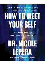 HOW TO MEET YOUR SELF