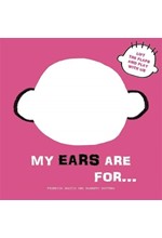 MY EARS ARE FOR...