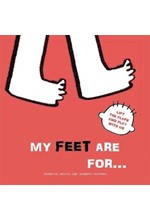 MY FEET ARE FOR...