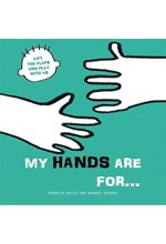 MY HANDS ARE FOR...