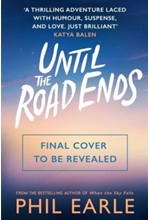 UNTIL THE ROAD ENDS