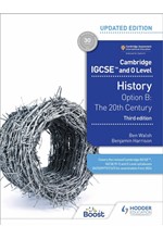 CAMBRIDGE IGCSE AND O LEVEL HISTORY 3RD EDITION: OPTION B: THE 20TH CENTURY