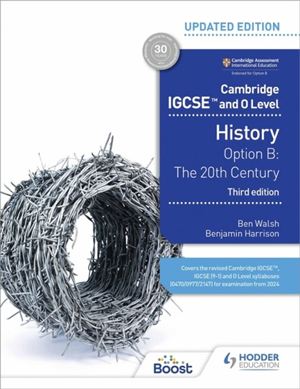 CAMBRIDGE IGCSE AND O LEVEL HISTORY 3RD EDITION: OPTION B: THE 20TH CENTURY