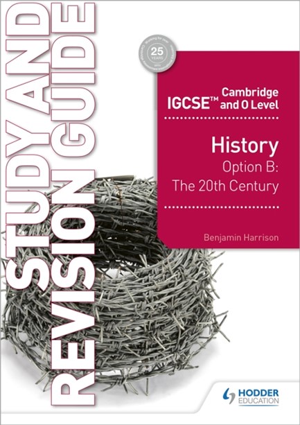 CAMBRIDGE IGCSE AND O LEVEL HISTORY STUDY AND REVISION GUIDE