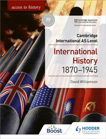 ACCESS TO HISTORY FOR CAMBRIDGE INTERNATIONAL AS LEVEL: INTERNATIONAL HISTORY 1870-1945