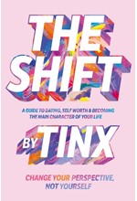 THE SHIFT : CHANGE YOUR PERSPECTIVE, NOT YOURSELF: A GUIDE TO DATING, SELF-WORTH AND BECOMING THE MA